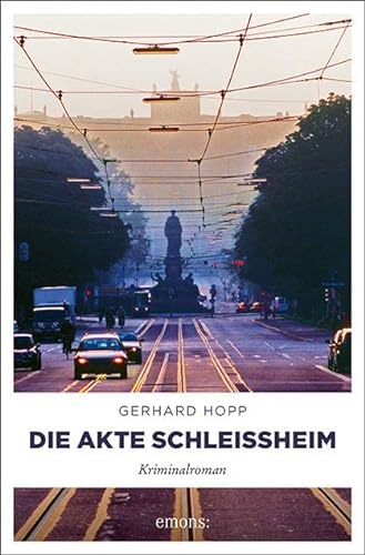 Die Akte Schleißheim: Kriminalroman (Harald Bergmann und Lena Schwartz) von Emons Verlag